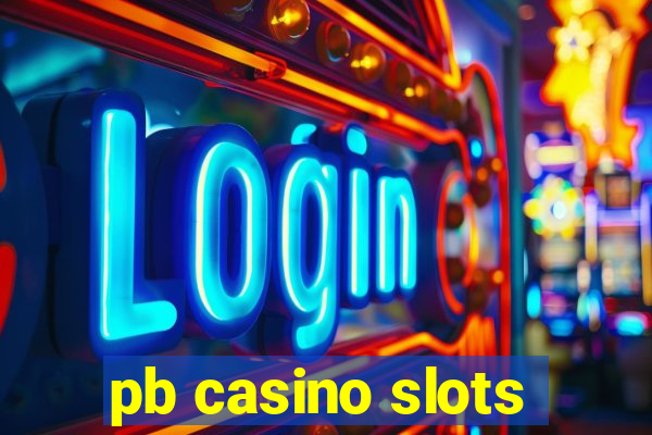 pb casino slots